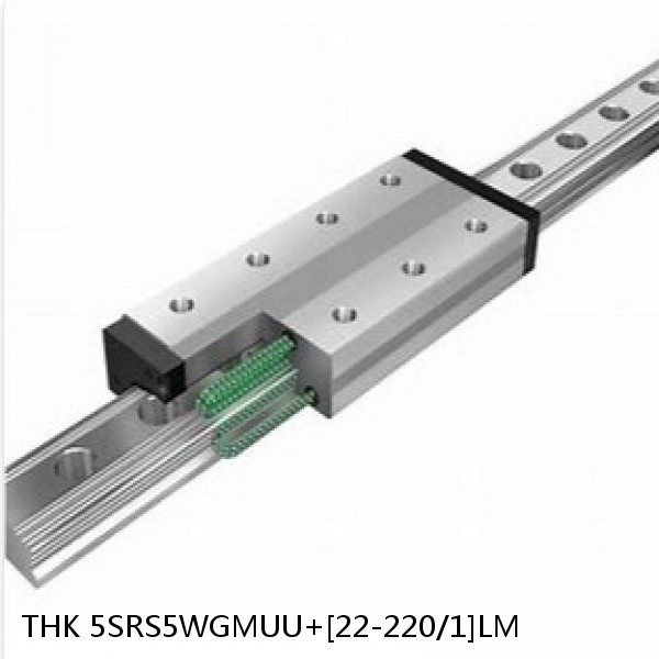 5SRS5WGMUU+[22-220/1]LM THK Miniature Linear Guide Full Ball SRS-G Accuracy and Preload Selectable
