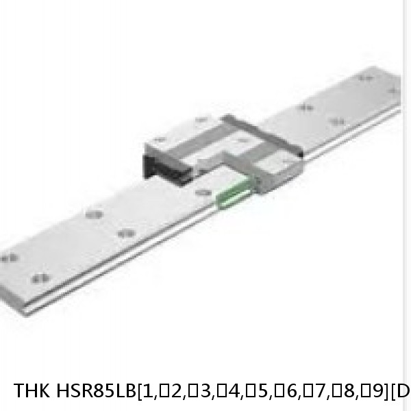 HSR85LB[1,​2,​3,​4,​5,​6,​7,​8,​9][DD,​KK,​RR,​SS,​UU,​ZZ]C[0,​1]+[320-3000/1]L THK Standard Linear Guide Accuracy and Preload Selectable HSR Series