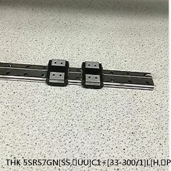 5SRS7GN[SS,​UU]C1+[33-300/1]L[H,​P]M THK Miniature Linear Guide Full Ball SRS-G Accuracy and Preload Selectable