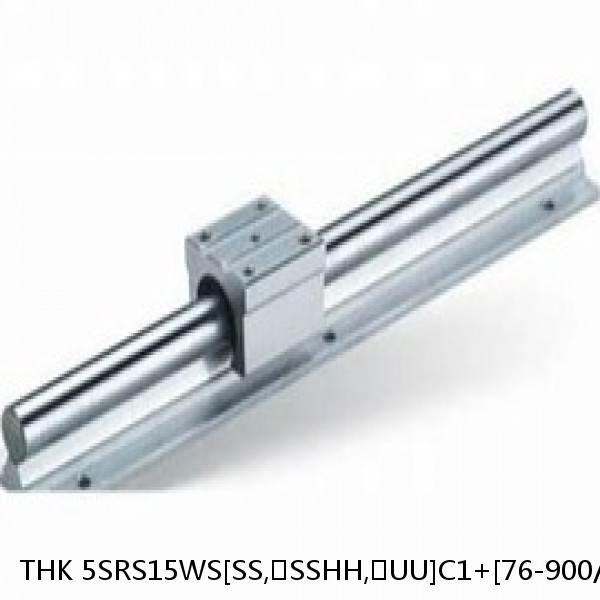 5SRS15WS[SS,​SSHH,​UU]C1+[76-900/1]L[H,​P]M THK Miniature Linear Guide Caged Ball SRS Series