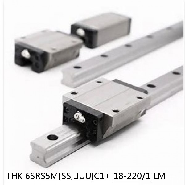 6SRS5M[SS,​UU]C1+[18-220/1]LM THK Miniature Linear Guide Caged Ball SRS Series